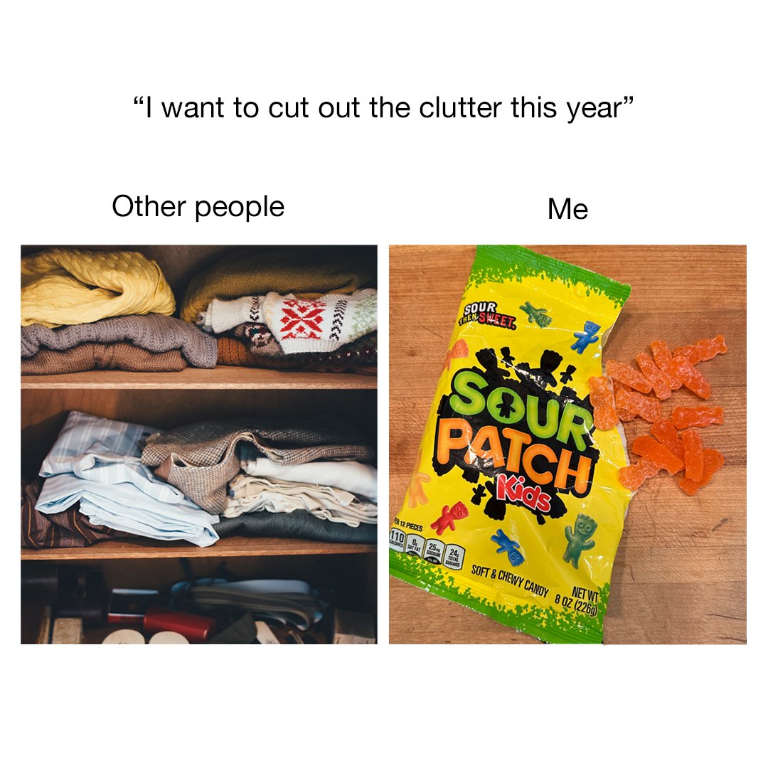 "i want to cut out the clutter this year" followed by two images. the first is labeled "other people" and shows shelves full of clothes. the second is labeled "me" and shows a bag with the orange kids being taken out.