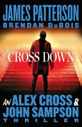 Icon image Cross Down: An Alex Cross and John Sampson Thriller