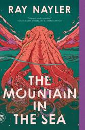 Icon image The Mountain in the Sea: A Novel