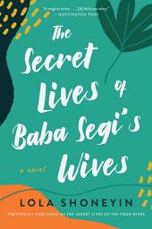 Icon image The Secret Lives of Baba Segi's Wives: A Novel