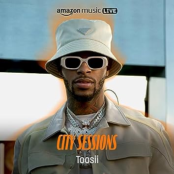 Toosii: City Sessions (Amazon Music Live)