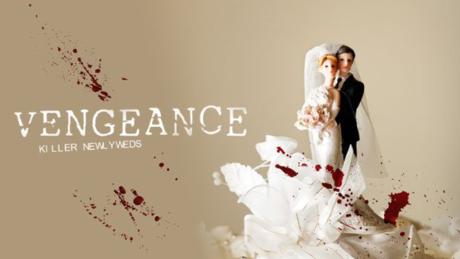 Vengeance: Killer Newlyweds