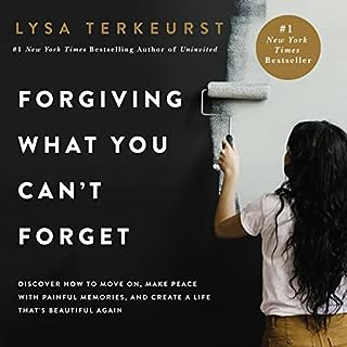 Forgiving What You Can't Forget Audiobook By Lysa TerKeurst cover art