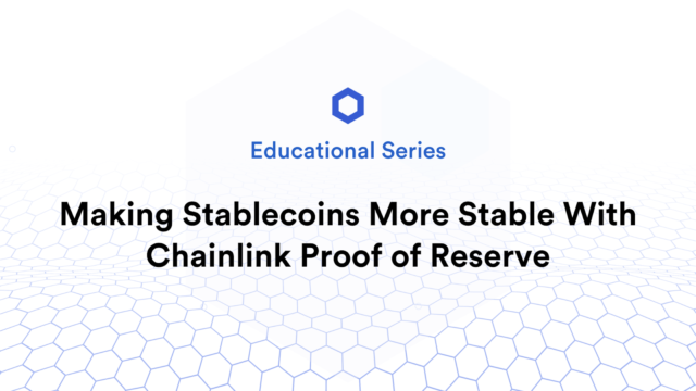 Making Stablecoins More Stable With Chainlink Proof of Reserve