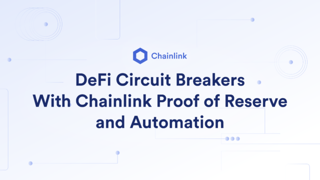 DeFi Circuit Breakers With Chainlink Proof of Reserve and Automation