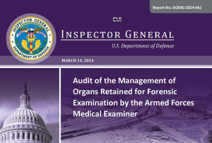 Audit of the Management of Organs Retained for Forensic Examination by the Armed Forces Medical Examiner (DODIG-2024-062)