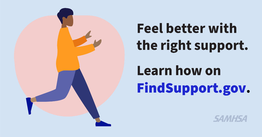 Animated character walking and text reading: Feel better with the right support. Learn how on FindSupport.gov.