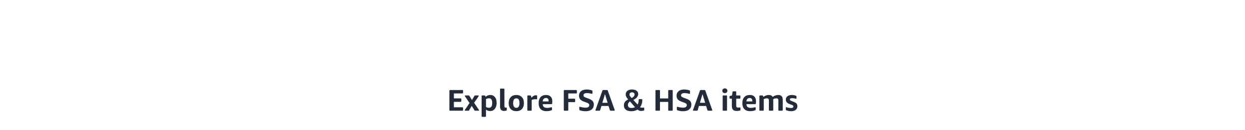 Explore FSA & HSA items