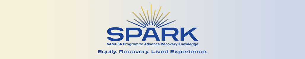 SAMHSA Program to Advance Recovery Knowledge (Spark) Banner