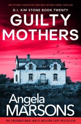 Icon image Guilty Mothers: An utterly addictive and nail-biting crime thriller