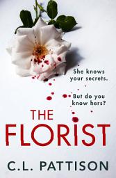 Icon image The Florist: An absolutely addictive psychological thriller with a jaw-dropping twist