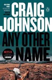 Icon image Any Other Name: A Longmire Mystery