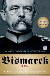 Icon image Bismarck: A Life