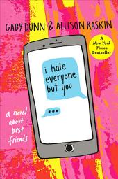 Icon image I Hate Everyone But You: A Novel About Best Friends