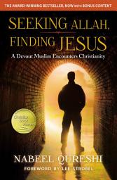 Icon image Seeking Allah, Finding Jesus: A Devout Muslim Encounters Christianity