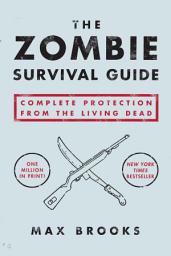 Icon image The Zombie Survival Guide: Complete Protection from the Living Dead