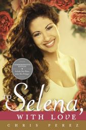 Icon image To Selena, with Love: Commemorative Edition