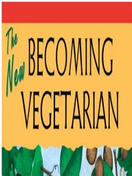 Icon image The New Becoming Vegetarian: The Essential Guide to a Healthy Vegetarian Diet