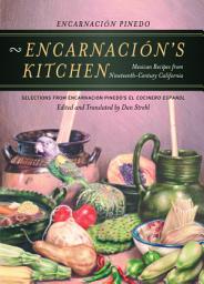 Icon image Encarnación’s Kitchen: Mexican Recipes from Nineteenth-Century California
