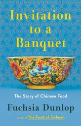 Icon image Invitation to a Banquet: The Story of Chinese Food