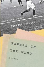 Icon image Papers in the Wind: A Novel