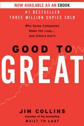 Icon image Good to Great: Why Some Companies Make the Leap...And Others Don't