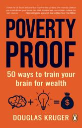 Icon image Poverty Proof: 50 ways to train your brain for wealth