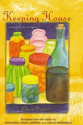 Icon image Keeping House: A Novel in Recipes