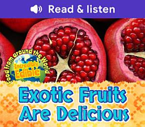 آئیکن کی تصویر Exotic Fruits are Delicious (Level 6 Reader)