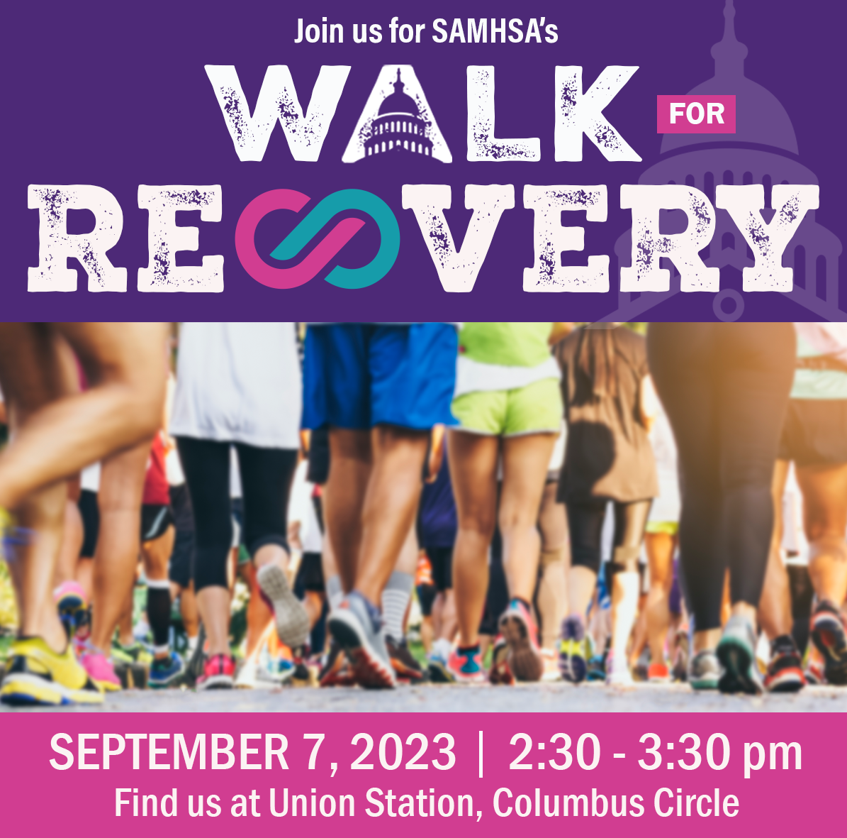 Photograph of a group of people walking together with text that reads, “Join us for SAMHSA’s Walk for Recovery. September 7, 2023. 2:30-3:30pm. Find us at Union Station, Columbus Circle.”