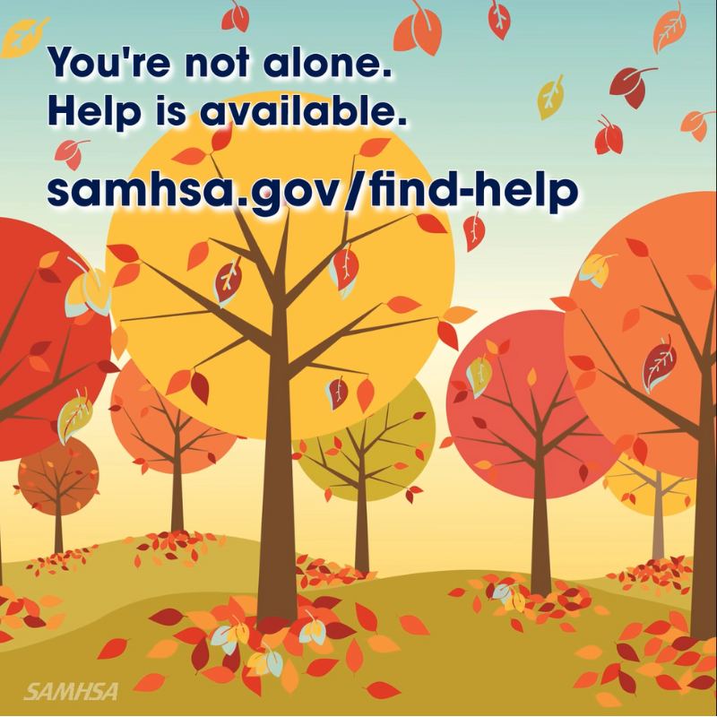 Illustration of a forest in autumn with leaves falling. You’re not alone. Help is available. samhsa.gov/find-help