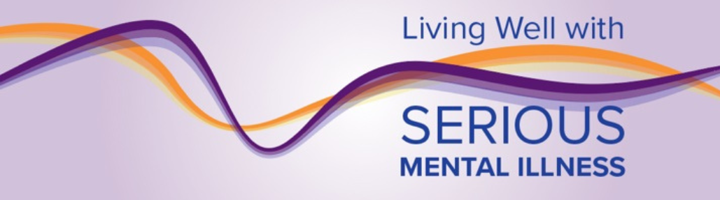 Living Well with Serious Mental Illness