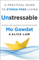 Imagen de ícono de Unstressable: A Practical Guide to Stress-Free Living