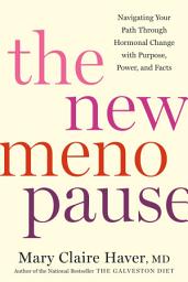 Ikonbilde The New Menopause: Navigating Your Path Through Hormonal Change with Purpose, Power, and Facts