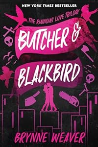 Butcher & Blackbird: The Ruinous Love Trilogy