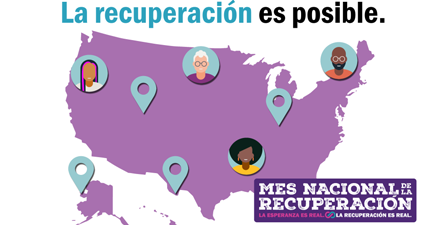 Mapa animado de los Estados Unidos que se va llenando con 4 puntos y 4 caras animadas, con un texto que dice: “Sin importar dónde vivas. Sin importar quién seas. La recuperación es posible. Mes Nacional de la Recuperación. La esperanza es real. La recuperación es real.”.