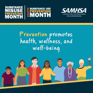 Group of animated people with text that reads, “Prevention promotes health, wellness, and well-being. Substance Misuse Prevention Month. Youth Substance Use Prevention Month.”