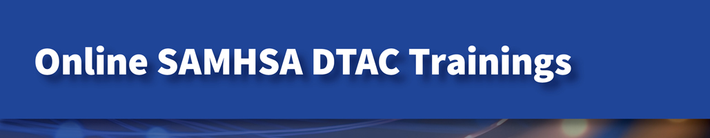Online SAMHSA Disaster Technical Assistance Center (DTAC) Trainings banner