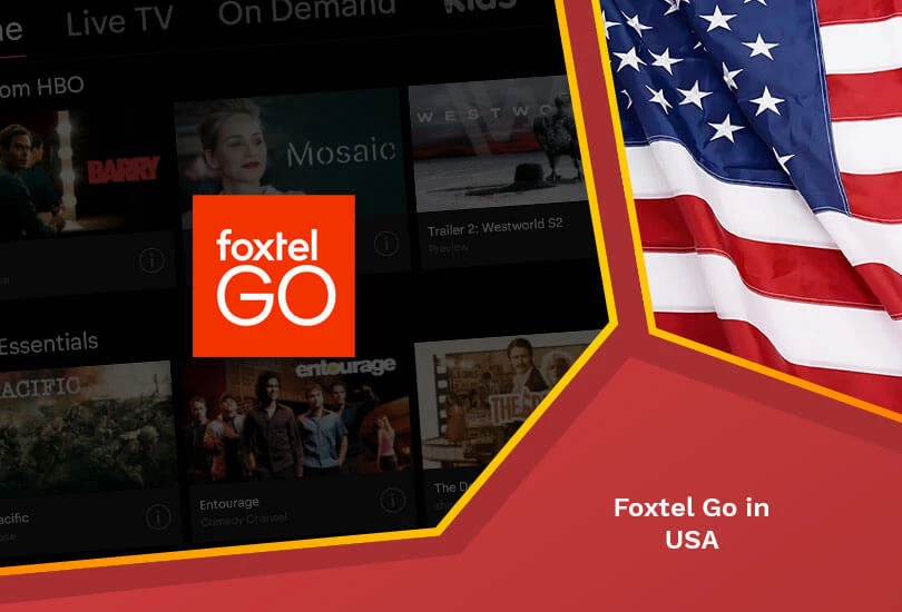 How to Watch Foxtel Go in USA [Quick Guide May 2024]