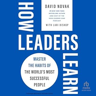 How Leaders Learn Audiobook By David Novak, Lari Bishop - contributor cover art