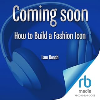 How to Build a Fashion Icon Audiobook By Law Roach cover art