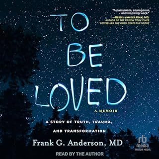 To Be Loved Audiobook By Frank G. Anderson MD cover art