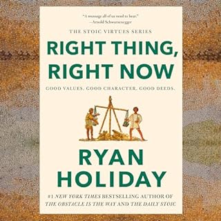 Right Thing, Right Now Audiobook By Ryan Holiday cover art
