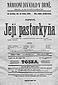 Première's Poster of the opera Jenufa (Její pastorkyna) , 1904