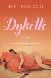 تصویر نماد Dykette: A Novel