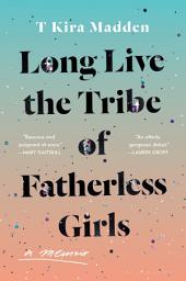 ଆଇକନର ଛବି Long Live the Tribe of Fatherless Girls: A Memoir