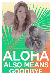 Icon image Aloha Also Means Goodbye