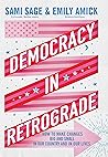 Democracy in Retrograde by Sami Sage