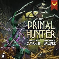 The Primal Hunter 9: A LitRPG Adventure Audiobook By Zogarth cover art