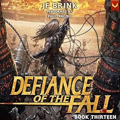 Defiance of the Fall 13 Audiobook By TheFirstDefier, JF Brink cover art